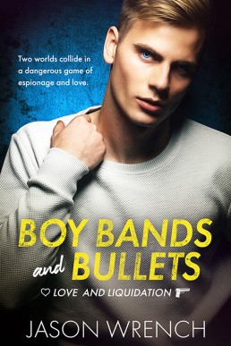 Boy Bands and Bullets (Love and Liquidation 1)