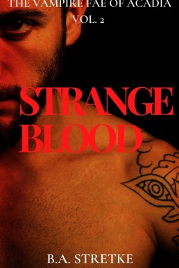 Strange Blood (The Vampire Fae of Acadia 2)