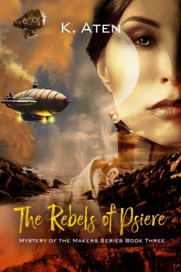 Rebels of Psiere (Mystery of the Makers Book 3)