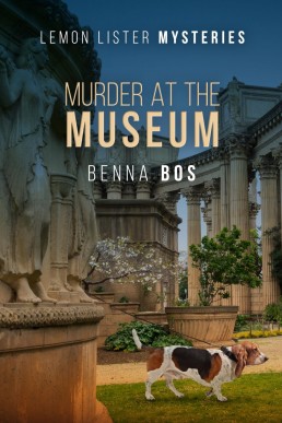 Murder at the Museum (Lemon Lister Mysteries Book 1)