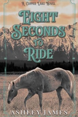 Eight Seconds to Ride (Copper Lake 1)