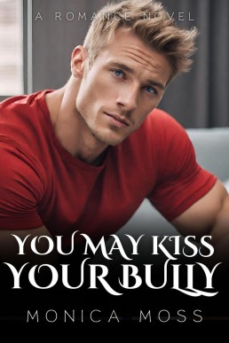 You May Kiss Your Bully (The Chance Encounters Series 19)