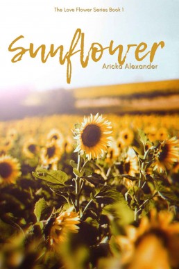 Sunflower (The Love Flower Series Book 1)