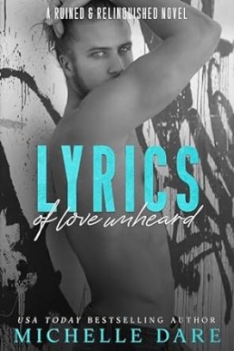 Lyrics of Love Unheard (Ruined & Relinquished 2)