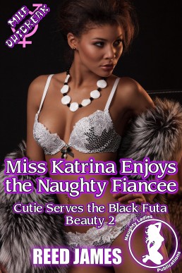 Miss Katrina Enjoys the Naughty Fiancee