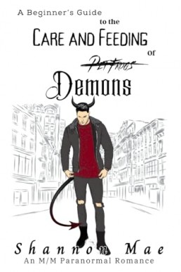 A Beginner’s Guide to the Care and Feeding of Demons (Demonic Disasters and Afterlife Adventures 3.5)