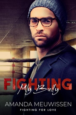 Fighting My Bully (Fighting for Love)