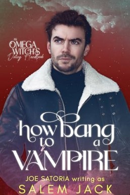 How to Bang a Vampire (An Omega Witch's Dating Handbook 2)