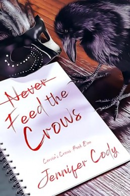 (Never) Feed the Crows (Corvin's Crows 1)