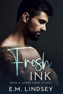 Fresh Ink (Irons and Works Short Story Collection)