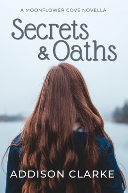 Secrets & Oaths: A Moonflower Cove Novella Book #10