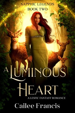 A Luminous Heart: A Lesfic Fantasy Romance (Sapphic Legends Book 2)