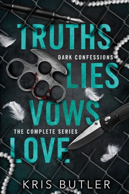 Truths Lies Vows Love (Dark Confessions Complete Series)