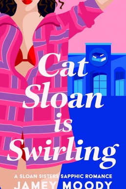 Cat Sloan is Swirling: A fake relationship leads to a sapphic romance (Sloan Sisters Sapphic Romance Book 3)