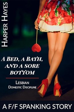 A Bed, A Bath, and a Sore Bottom (short stories Book 5)