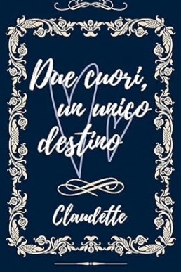 Due cuori, un unico destino (Italian Edition)