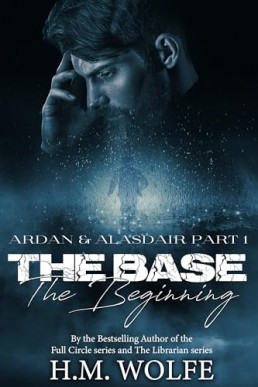 The Base: The Beginning (Ardan & Alasdair Part 1)