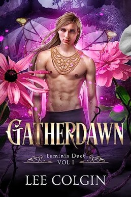 Gatherdawn: Luminia Duet Volume I  (Luminia 2)