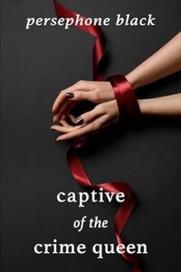 Captive of the Crime Queen (The Underworld Duet: a Sapphic Mafia Romance Book 1)