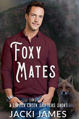 Foxy Mates (Copper Creek Shifters  1.5)