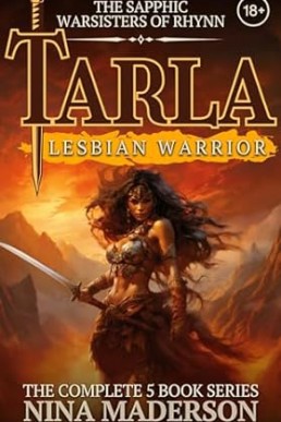 Tarla: Lesbian Warrior: A Steamy Lesbian Adult Fantasy Adventure Boxset