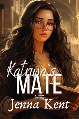 Katrina's Mate: A Lesbian Paranormal Romance (Fated Mates Book 7)