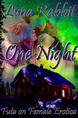 One Night: Futa on Female Erotica by Luna Rabbit