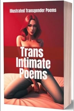 Trans Intimate Poems: Illustrated Transgender Poems