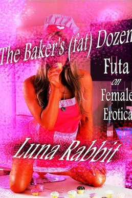 The Baker's (Fat) Dozen: A Futa on Female Erotica