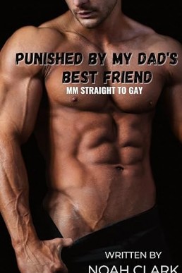 Punished by My Dad's Best Friend: MM First Time Straight to Gay BDSM