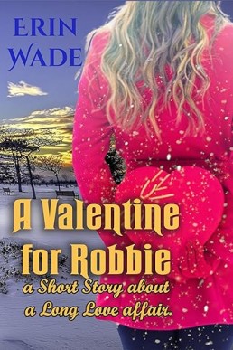 A Valentine for Robbie - A Short Story about a Long Love Affair