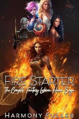 Fire Starter: The Complete Fantasy Lesbian Harem Saga