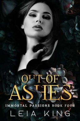 Out of Ashes (Immortal Passions 4)