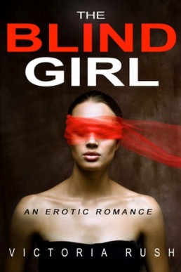 The Blind Girl: An Erotic Romance (Jade's Erotic Adventures ( Lesbian Erotica ) Book 55)