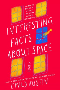 Interesting Facts about Space: A Novel