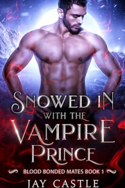 Snowed in with the Vampire Prince (Blood Bonded Mates 1)