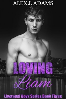 Loving Liam (Liverpool Boys 3)