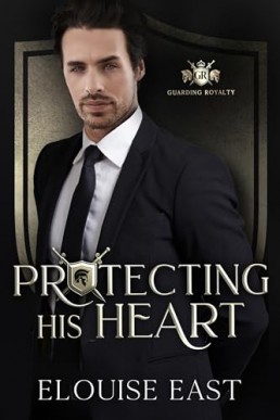 Protecting His Heart (Guarding Royalty #2)