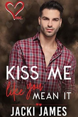 Kiss Me Like You Mean It (Valentine's Inc. 1; Working For It 1)