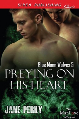 Preying on His Heart (Blue Moon Wolves 5)