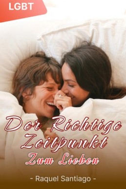 Der richtige Zeitpunkt zum Lieben (German Edition)