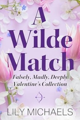 A Wilde Match: A Fake Relationship Romance (Falsely, Madly, Deeply)