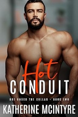 Hot Conduit (Hot Under the Collar 2)