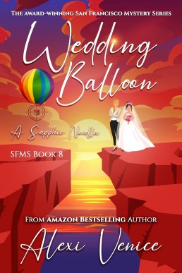 Wedding Balloon: A Sapphic Novella, (The San Francisco Mystery Series Book 8)