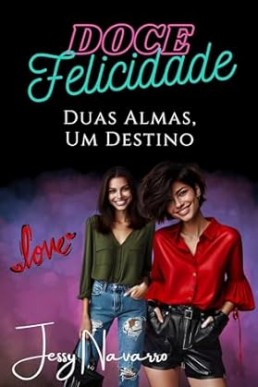 Doce Felicidade - Duas almas, um destino (Portuguese Edition)