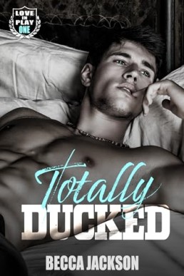 Totally Ducked (Love In Play 1)