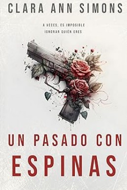 Un pasado con espinas (Spanish Edition)