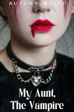 My Aunt, The Vampire: A Lesbian Young Adult Romance Novel