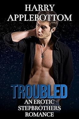 Troubled: An Erotic Stepbrothers Romance