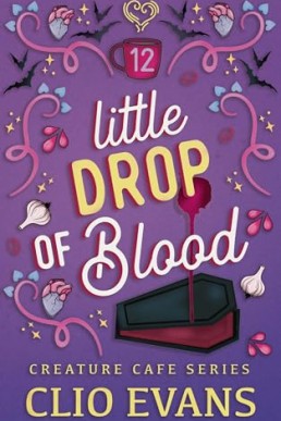 Little Drop of Blood (Creature Cafe 12)